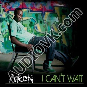 Akon - I Can.t Wait (Ft.  T-Pain)