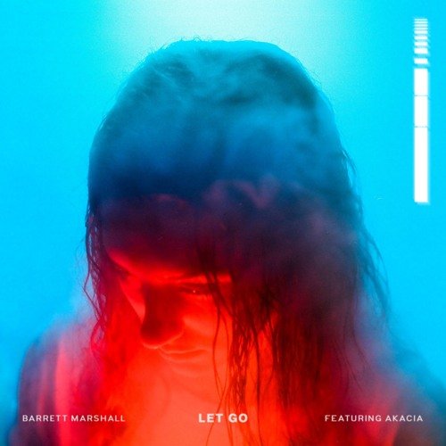Barrett Marshall - Let Go (feat. Akacia)