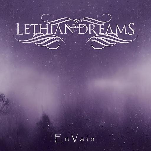 Lethian Dreams - EnVain Part II: Don't Try To Picture It, It's Gone
