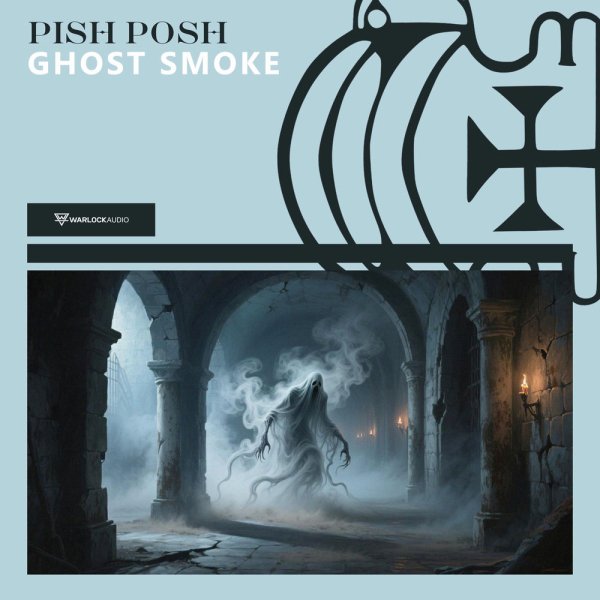 Pish Posh - Ghost Smoke