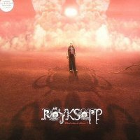 What Else Is There? (Remixes) - EP - Röyksopp