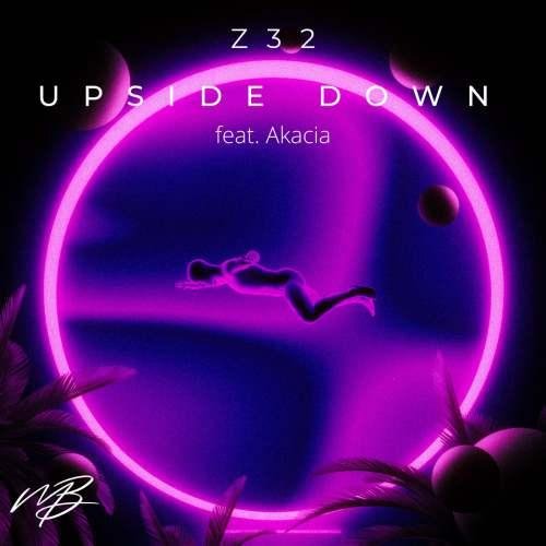 Z32 & Akacia - Upside Down