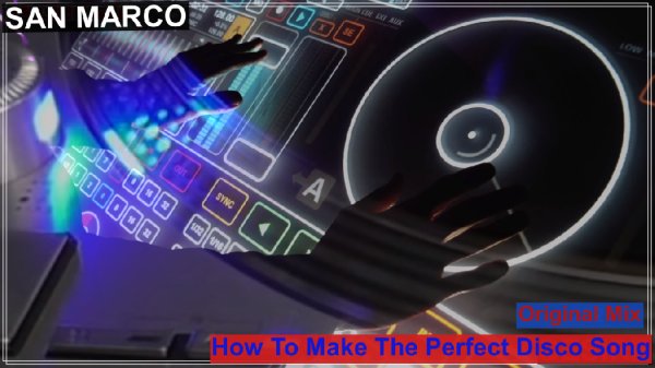 SAN MARCO - How To Make The Perfect Disco Song (Original Mix)