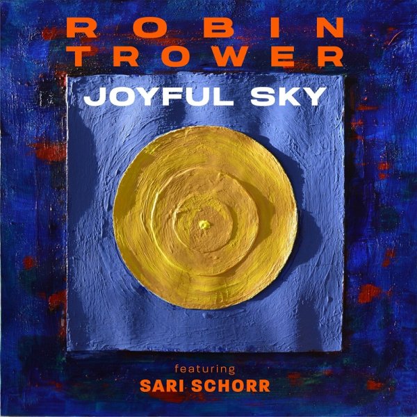 Robin Trower/Sari Schorr - Joyful Sky