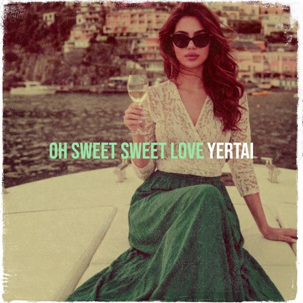 Yertai - Oh Sweet Sweet Love