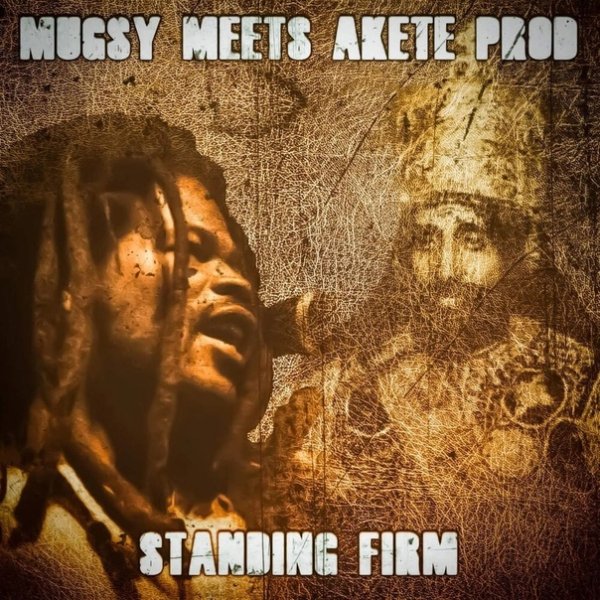 Mugsy Meet Akete - Standing Firm