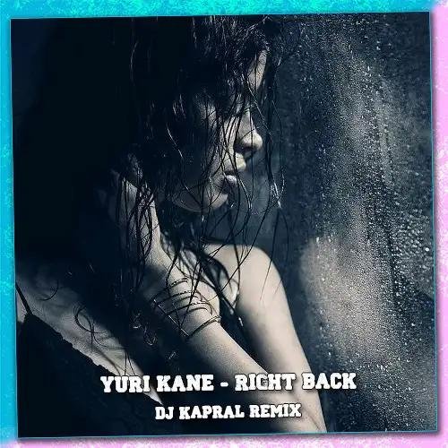 Yuri Kane - Right Back (DJ Kapral Extended Mix)