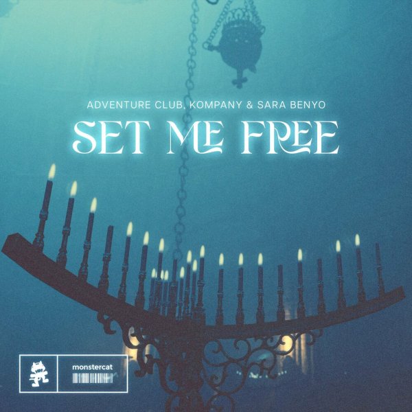 Adventure Club, Kompany, Sara Benyo - Set Me Free