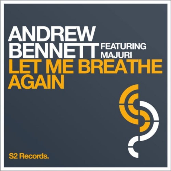 Andrew Bennett feat. Majuri - Let Me Breathe Again (Club Mix)