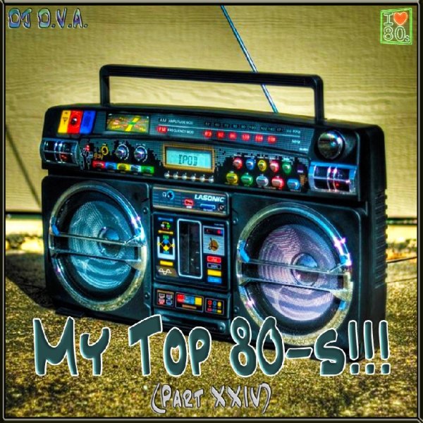 DJ D.V.A. - My Top 80-s!!! (Part XXIV)