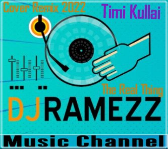 Timi Kullai &amp; Dj Ramezz - The Real Thing (Cover Remix 2022)