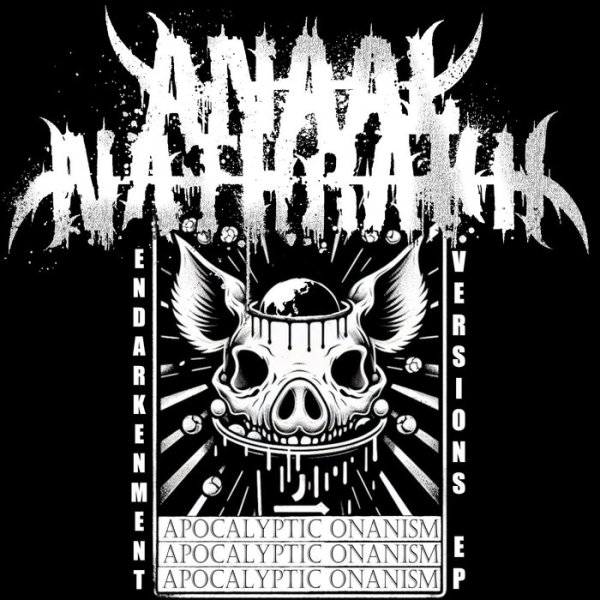 Anaal Nathrakh - Endarkenment (Drugzilla's Orwell Rolling in His Grave Mix)