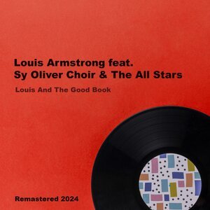 Louis Armstrong, Sy Oliver Choir, The All Stars - Go Down Moses