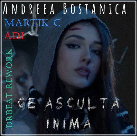 Martik C Feat. Andreea Bostanica &amp; Adi - Ce Asculta Inima (DrBeat ReWork)