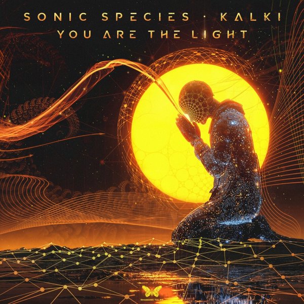 Sonic Species &amp; Kalki - You Are The Light