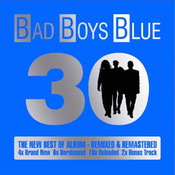 Bad Boys Blue - 30th Anniversary Megamix