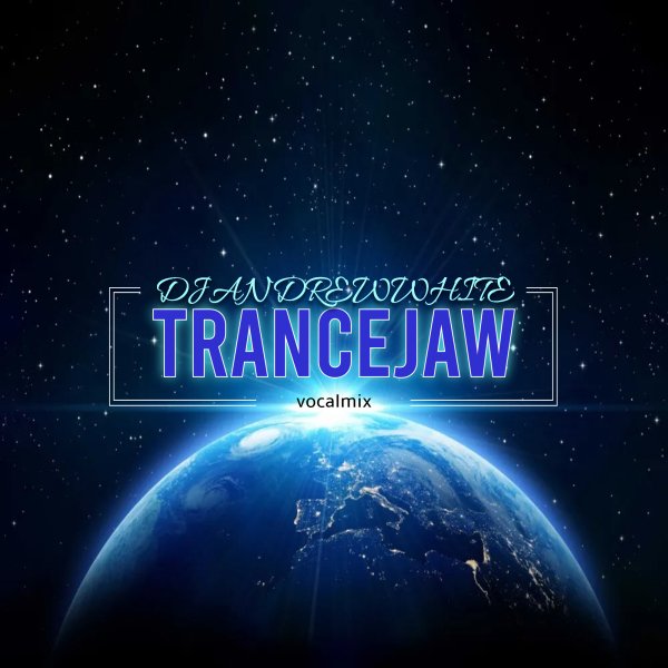 Dj AndreWWhite - TranceJaw 137