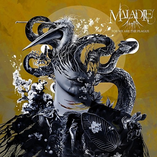 Maladie - For We Are The Plague
