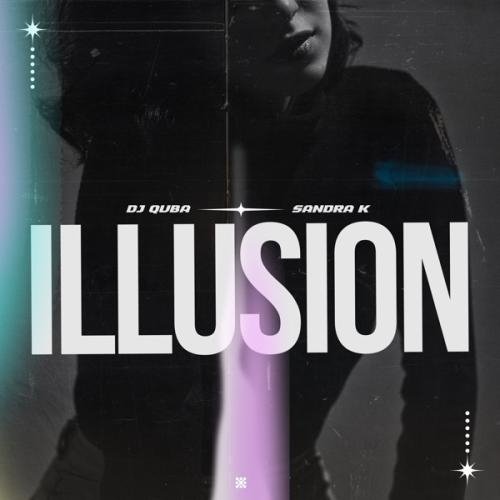 Dj Quba &amp; Sandra K - Illusion