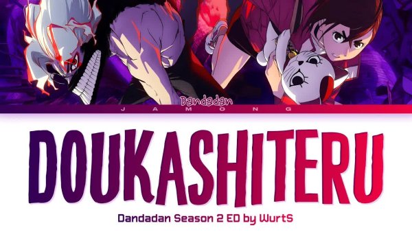 Jamong - DANDADAN Season 2 - Ending FULL "Doukashiteru" by WurtS (Lyrics)