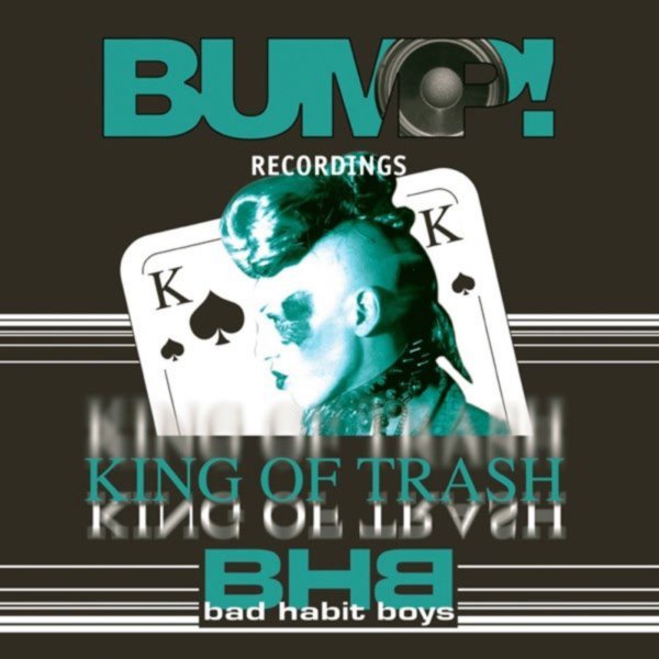 Bad Habit Boys - King Of Trash (Trash Guitar Mix)