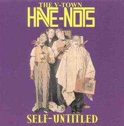 Thr V-Town Have-Nots - Everything's All Good