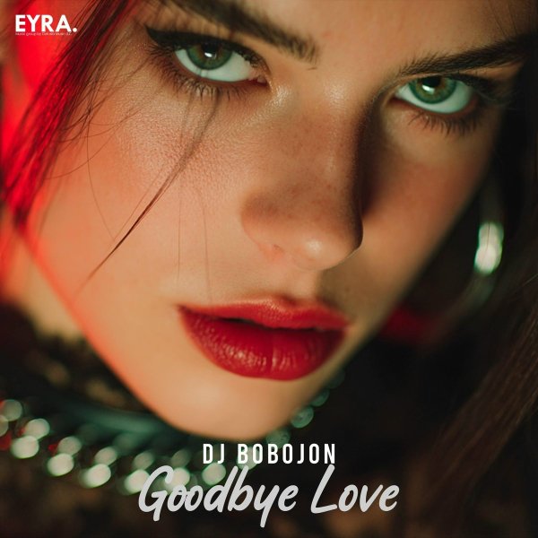 Dj Bobojon - Goodbye Love