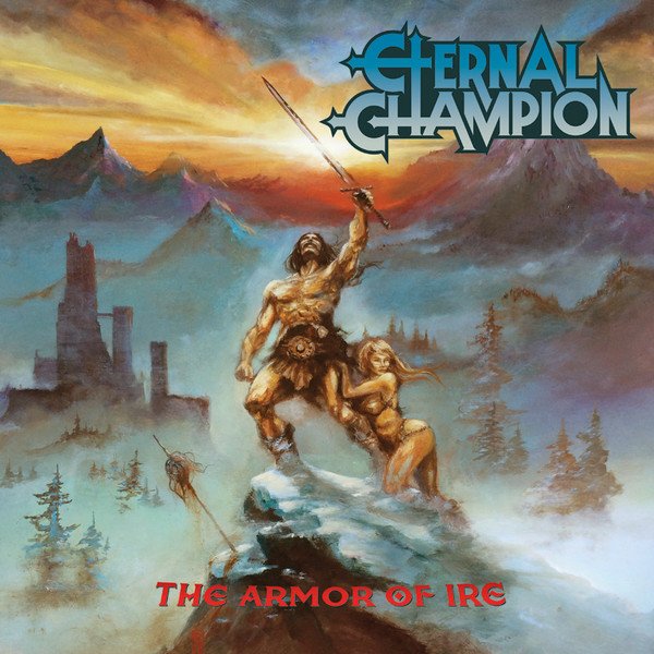 Eternal Champion - The Armor Of Ire (2016) FULL ALBUM