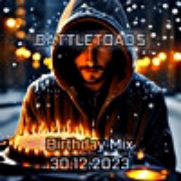 BATTLETOADS - Birthday Mix 30.12.2023