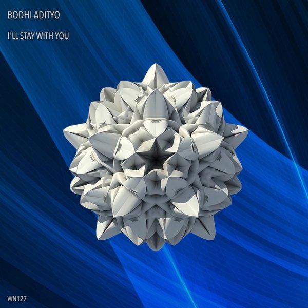 Bodhi Adityo - I'll Stay With You (Original Mix)