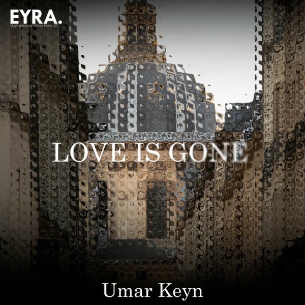 Umar Keyn - Love is Gone