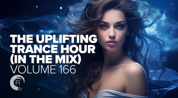 Trance Music - UPLIFTING TRANCE HOUR IN THE MIX VOL. 166