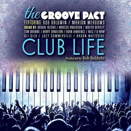 Bob Baldwin,Marion Meadows,Tom Browne,Joey Sommerville,Marcus Anderson,Walter Beasley,Ragan - Club life