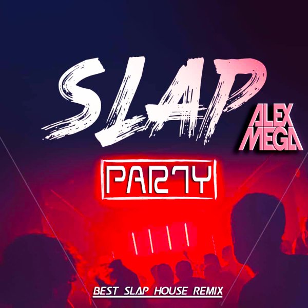 DJ Alex Mega - Slap Party - 2026