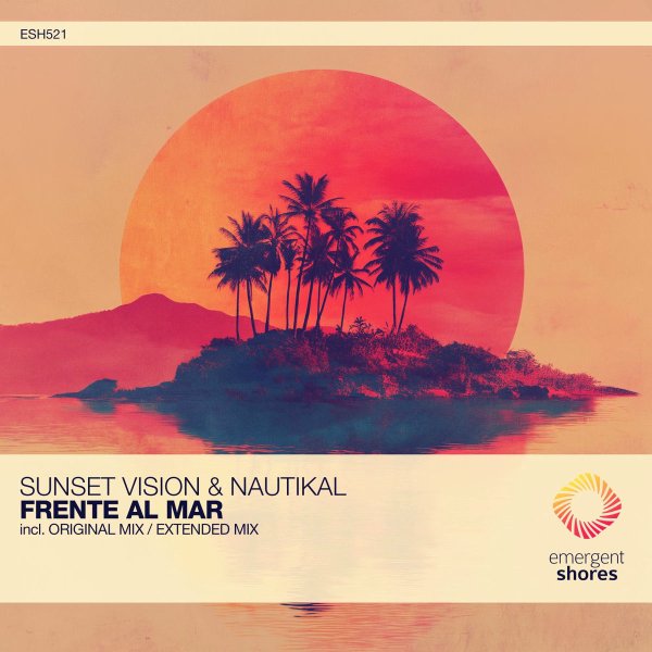 Sunset Vision &amp; Nautikal - Frente Al Mar (Extended Mix)