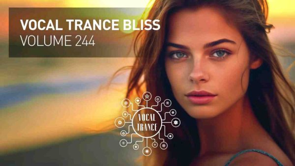 Trance Music - Vocal Trance Bliss Vol.244