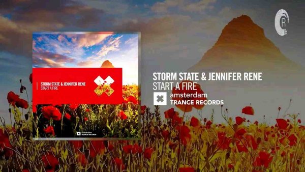 Storm State &amp; Jennifer Rene - Start A Fire [Amsterdam Trance]