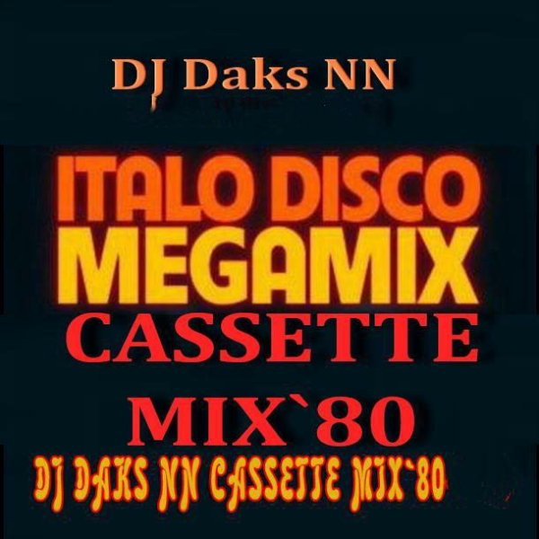 DJ Daks NN - Italo-Disco Cassette Mix 80's 8