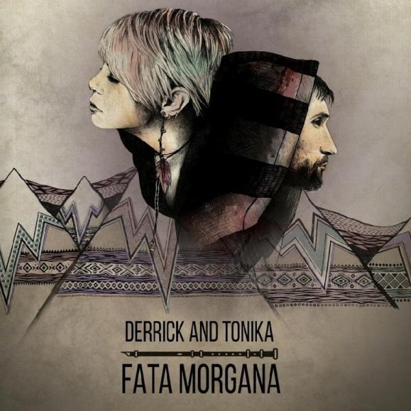 Derrick &amp; Tonika - Fata Morgana
