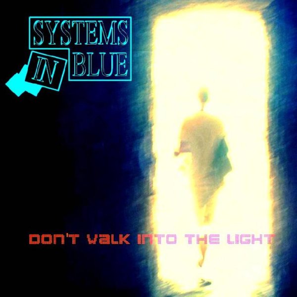 Systems In Blue - Don't Walk Into The Light [SIB Maxi Version Instrumental]