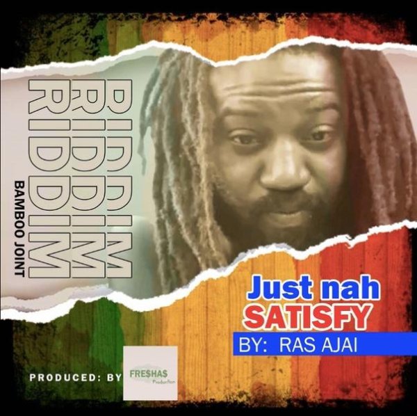 Ras Ajai - Just Nah Satisfy