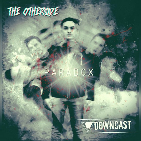 Downcast &amp; The Otherside - Paradox [EP] (2017)