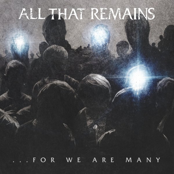 All That Remains - For We Are Many (2010)