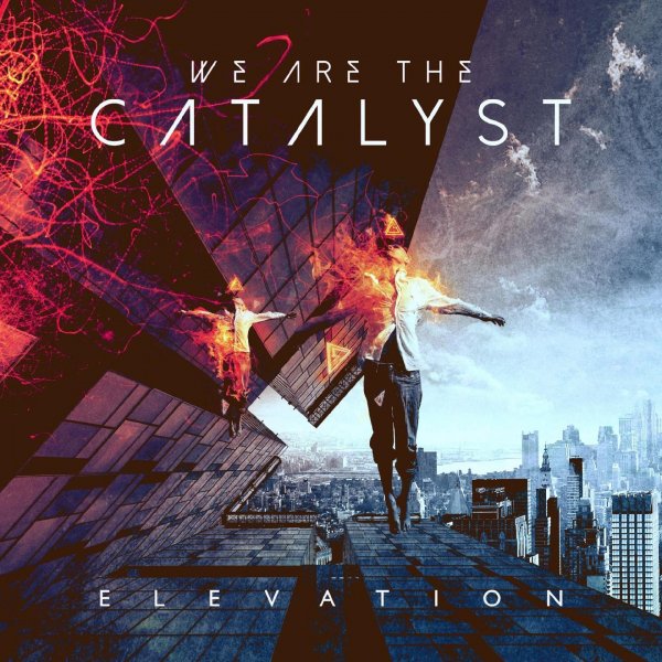 We Are the Catalyst - Elevation (2016)