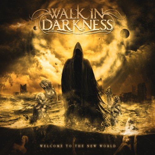 Walk In Darkness "Welcome To The New World" (2018)