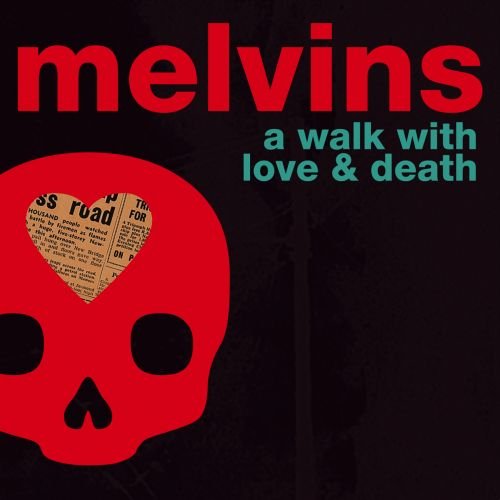 Melvins - A Walk With Love And DeathMelvins A Walk With Love
