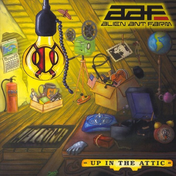 Alien Ant Farm - Up in the Attic (2006)
