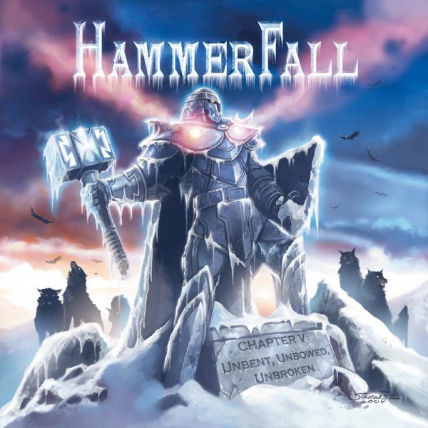 Hammerfall Chapter V Unbent, Unbowed, Unbroken (2005)