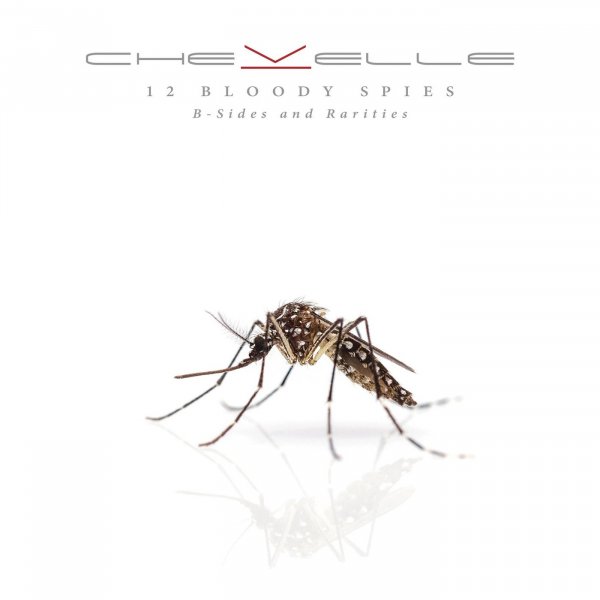 Chevelle - 12 Bloody Spies: B-sides and Rarities (